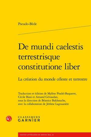 de Mundi Caelestis Terrestrisque Constitutione Liber - La Creation Du Monde Celeste Et Terres de Pseudo-Bede