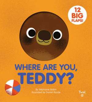 Where Are You, Teddy? de Stephanie Babin