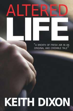 Altered Life de Keith Dixon