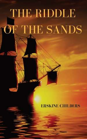 The riddle of the sands de Erskine Childers