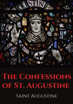 The Confessions of St. Augustine de Saint Augustine