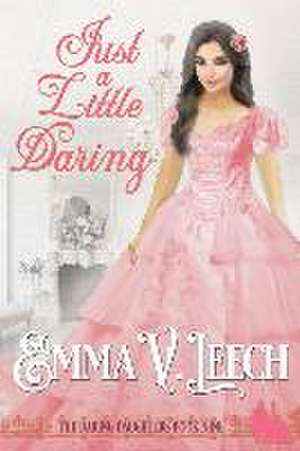 Just a Little Daring de Emma V. Leech