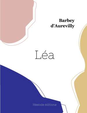 Léa de Jules Barbey D'Aurevilly