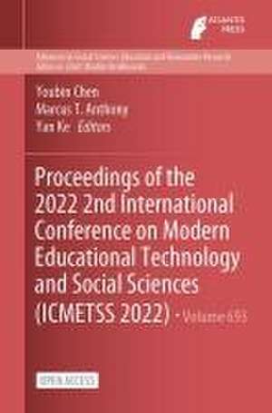 Proceedings of the 2022 2nd International Conference on Modern Educational Technology and Social Sciences (ICMETSS 2022) de Youbin Chen