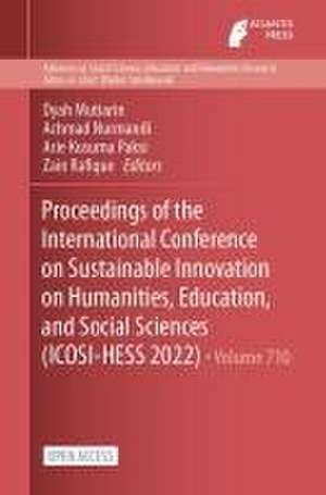 Proceedings of the International Conference on Sustainable Innovation on Humanities, Education, and Social Sciences (ICOSI-HESS 2022) de Dyah Mutiarin