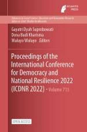 Proceedings of the International Conference for Democracy and National Resilience 2022 (ICDNR 2022) de Gayatri Dyah Suprobowati