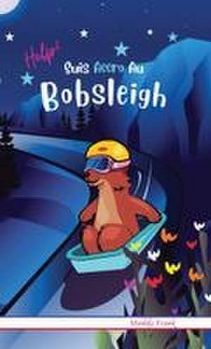 Help ! Suis Accro Au Bobsleigh de Muddy Frank