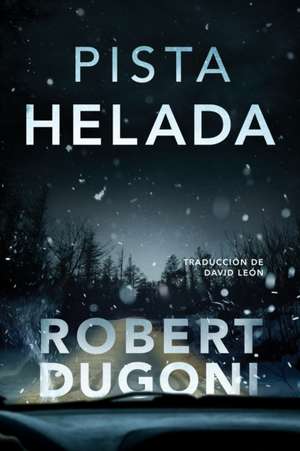 Pista helada de Robert Dugoni