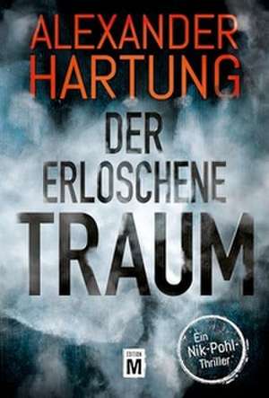 Der erloschene Traum de Alexander Hartung