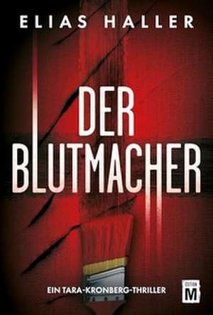 Der Blutmacher de Elias Haller