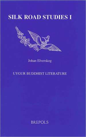 Uygur Buddhist Literature de Johan Elverskog