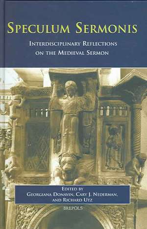 Speculum Sermonis: Interdisciplinary Reflections on the Medieval Sermon de Georgiana Donavin