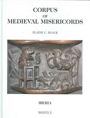 Corpus of Medieval Misericords. Iberia de E. C. Block