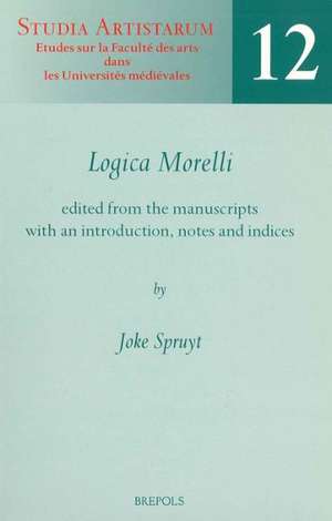 Logica Morelli: Edited from the Manuscripts with an Introduction, Notes and Indices de J. Spruyt