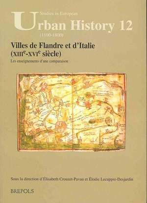 Villes de Flandre Et D'Italie (Xiiie-Xvie Siecle): Les Enseignements D'Une Comparaison de Elisabeth Crouzet-Pavan