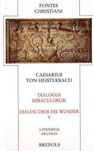 Dialogus Miraculorum - Dialog Uber Die Wunder de Caesarius