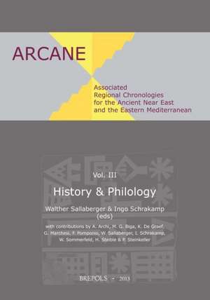 Associated Regional Chronologies for the Ancient Near East and the Eastern Mediterranean: History & Philology de Walther Sallaberger