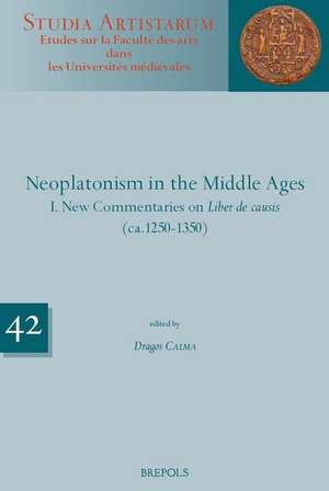 Neoplatonism in the Middle Ages.: New Commentaries on 'Liber de Causis' and 'Elementatio Theologica' de Dragos Calma