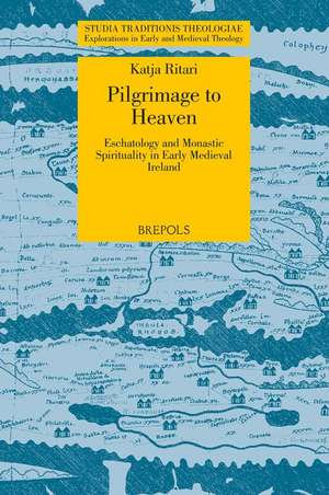 Pilgrimage to Heaven: Eschatology and Monastic Spirituality in Early Medieval Ireland de Katja Ritari