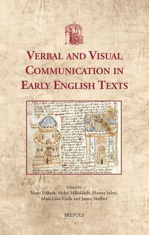 Verbal and Visual Communication in Early English Texts de Aleksi Makilahde