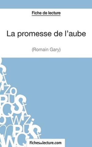 La promesse de l'aube de Romain Gary (Fiche de lecture) de Fichesdelecture