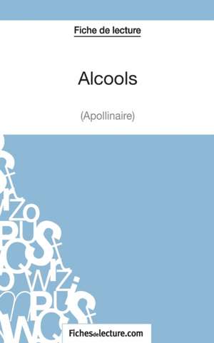 Fiche de lecture : Alcools d'Apollinaire de Hubert Viteux