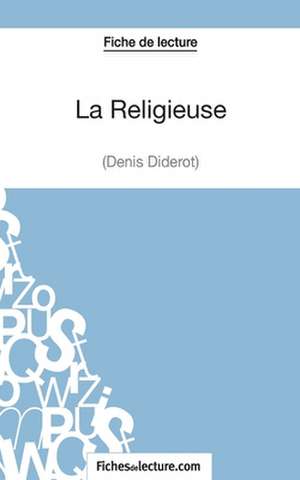 La Religieuse - Diderot (Fiche de lecture) de Sophie Lecomte