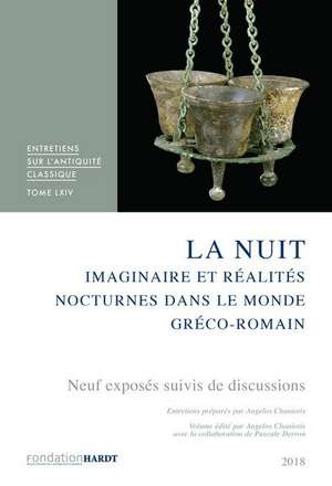 La Nuit: Imaginaire Et Realites Nocturnes Dans Le Monde Greco-Romain de A. Chaniotis