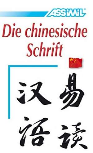 Assimil-Methode. Die chinesische Schrift de Susanne Gagneur