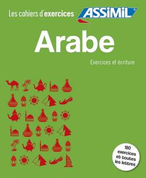 Arabe: Writing & Exercises de Assimil