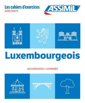 Cahier Exercices Luxembourgeois Niveau Dbutants de F Colotte