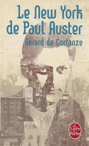 Le New York de Paul Auster de Gerard de Cortanze