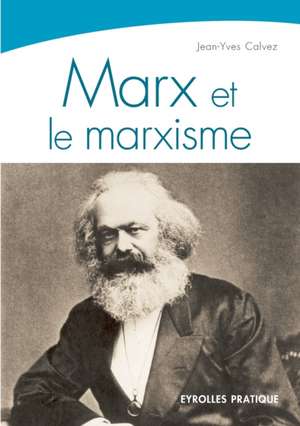 Marx et le marxisme de Jean-Yves Calvez