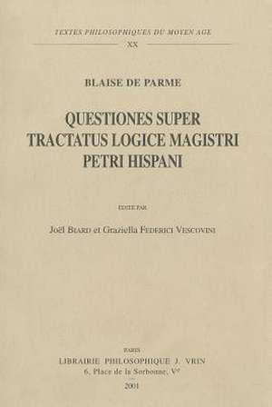 Blaise de Parme: Questiones Super Tractatus Logice Magistri Petri Hispani de Jean Fombonne