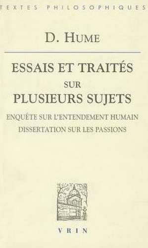 David Hume: Enquete Sur L'Entendement Humain Dissertation Sur Les Passions