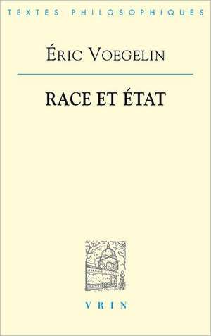 Eric Voegelin: Race Et Etat