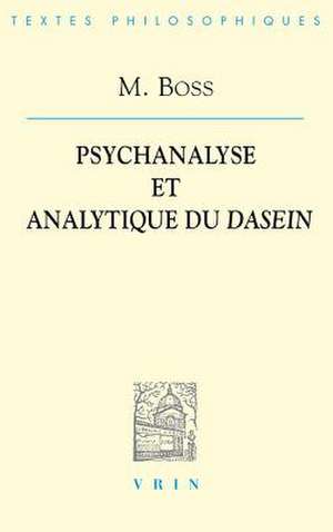 Medard Boss: Psychanalyse Et Analytique Du Dasein