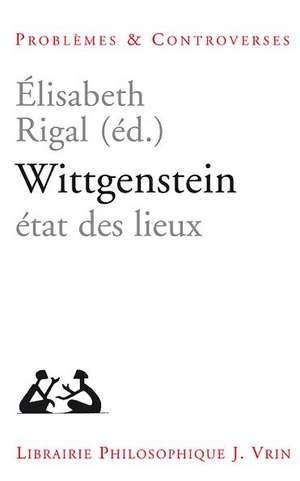 Wittgenstein: Etat Des Lieux de Elisabeth Rigal