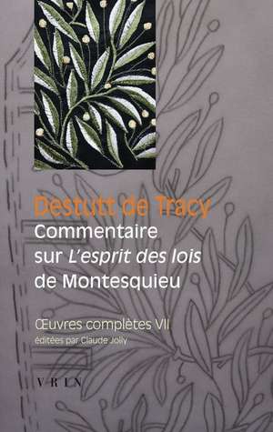 Oeuvres Completes Tome VII: Commentaire Sur L'Esprit Des Lois de Montesquieu de Claude Jolly