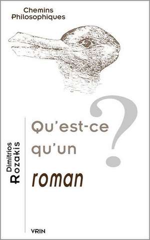 Qu'est-Ce Qu'un Roman? de Dimitrios Rozakis