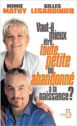 Vaut-il mieux être toute petite ou abandonné à la naissance? de Gilles Legardinier