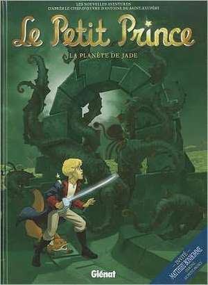 Le Petit Prince, Volume 4: La Planete de Jade de Guillaume Dorison