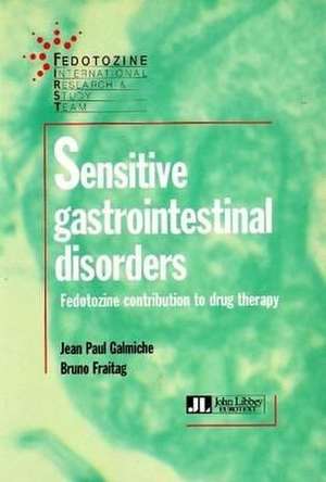 Sensitive Gastrointestinal Disorders de J.P. Galmiche