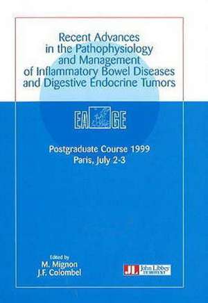 Recent Advances in the Pathophysiology and Management of Inflammatory Bowel Diseases and Digestive Endocrine Tumors de M. Mingnon