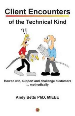 Client Encounters of the Technical Kind de Andrew K Betts