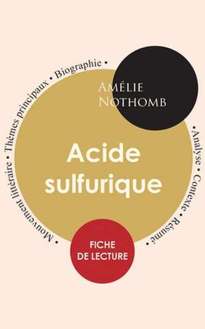 Fiche de lecture Acide sulfurique (Étude intégrale) de Amélie Nothomb