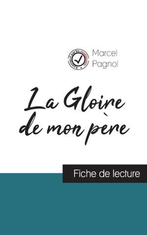 La Gloire de mon père de Marcel Pagnol (fiche de lecture et analyse complète de l'oeuvre) de Marcel Pagnol