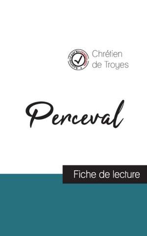 Perceval de Chrétien de Troyes (fiche de lecture et analyse complète de l'oeuvre) de Chrétien De Troyes