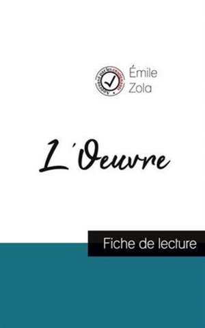 L'Oeuvre de Émile Zola (fiche de lecture et analyse complète de l'oeuvre) de Émile Zola