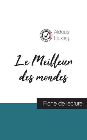 Le Meilleur des mondes de Aldous Huxley (fiche de lecture et analyse complète de l'oeuvre) de Aldous Huxley